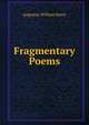 Fragmentary Poems, Augustus William Hurry 