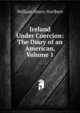 Ireland Under Coercion: The Diary of an American, Volume 1, William Henry Hurlbert 