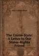 The Union-State: A Letter to Our States-Rights Friend, John Codman Hurd 