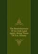 The Reminiscences Of An Irish Land Agent; Being Those Of S.m. Hussey, 