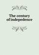 The century of indepedence, 
