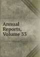 Annual Reports, Volume 33, 