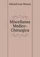 Miscellanea Medico-Chirurgica, Edward Law Hussey 