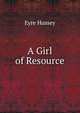A Girl of Resource, Eyre Hussey 