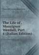 The Life of . Monsignor Weedall, Part 4 (Italian Edition), Frederick Charles Husenbeth 
