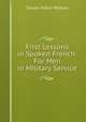 First Lessons in Spoken French: For Men in Military Service, Ernest Hatch Wilkins 