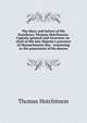 The diary and letters of His Excellency Thomas Hutchinson: Captain-general and Governor-in-chief of His late Majesty's province of Massachusetts Bay . remaining in the possession of his descen, Thomas Hutchinson 