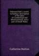 Oakwood Hall, a novel; including a description of the lakes of Cumberland and Westmoreland, and a part of South Wales, Catherine Hutton 