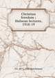 Christian freedom ; Hulsean lectures, 1918-19, F E. 1871-1947 Hutchinson 