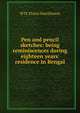 Pen and pencil sketches: being reminiscences during eighteen years' residence in Bengal, W H. Florio Hutchisson 