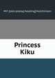 Princess Kiku, M F. [old catalog heading] Hutchinson 