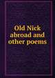 Old Nick abroad and other poems, 
