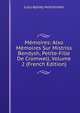 Memoires: Also Memoires Sur Mistriss Bendysh, Petite-Fille De Cromwell, Volume 2 (French Edition), Lucy Apsley Hutchinson 