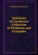Solutions of Goodwin's Collection of Problems and Examples, William Hayman Hutt 