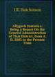 Allygurh Statistics: Being a Report On the General Administration of That District, from A. D. 1803 to the Present Time, J R. Hutchinson 