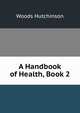 A Handbook of Health, Book 2, Woods Hutchinson 