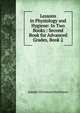 Lessons in Physiology and Hygiene: In Two Books : Second Book for Advanced Grades, Book 2, Joseph Chrisman Hutchison 