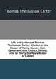 Life and Letters of Thomas Thellusson Carter: Warden of the House of Mercy, Clewer, Hon. Canon of Christ Church, Oxford, and for Thirty-Six Years Rector of Clewer, Thomas Thellusson Carter 
