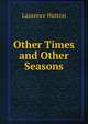 Other Times and Other Seasons, Hutton Laurence 
