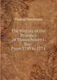 The History of the Province of Massachusetts Bay: From 1749 to 1774, Thomas Hutchinson 