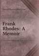 Frank Rhodes: A Memoir, George Thomas Hutchinson 