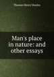 Man's place in nature: and other essays, Thomas Henry Huxley 