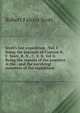 Scott's last expedition . Vol. I. Being the journals of Captain R. F. Scott, R. N., C. V. O. Vol II. Being the reports of the journeys & the . and the surviving members of the expedition, Robert Falcon Scott 