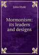 Mormonism: its leaders and designs, John Hyde 