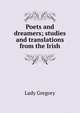 Poets and dreamers; studies and translations from the Irish, Lady 