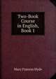 Two-Book Course in English, Book 1, Mary Frances Hyde 