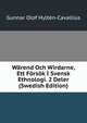 Warend Och Wirdarne, Ett Forsok I Svensk Ethnologi. 2 Deler (Swedish Edition), Gunnar Olof Hylten-Cavallius 