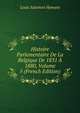 Histoire Parlementaire De La Belgique De 1831 A 1880, Volume 5 (French Edition), Louis Salomon Hymans 