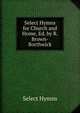 Select Hymns for Church and Home, Ed. by R. Brown-Borthwick, Select Hymns 