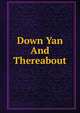 Down Yan And Thereabout, 