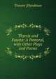 Thyrsis and Fausta: A Pastoral, with Other Plays and Poems, Travers [Hyndman 