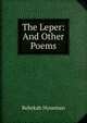 The Leper: And Other Poems, Rebekah Hyneman 