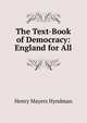 The Text-Book of Democracy: England for All, Hyndman H. M 