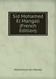 Sid Mohamed El Mangali (French Edition), Mohammad Ibn Mankal 