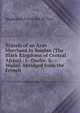 Travels of an Arab Merchant in Soudan (The Black Kingdoms of Central Africa).: I--Darfur. Ii.--Wadai. Abridged from the French, Muammad Umar Ibn Al-Tnis 