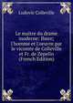 Le ma?tre du drame moderne: Ibsen; l'homme et l'oeuvre par le vicomte de Colleville et Fr. de Zepelin (French Edition), Ludovic Colleville 