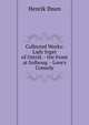 Collected Works: Lady Inger of Ostr?t. - the Feast at Solhoug. - Love's Comedy, Henrik Ibsen 