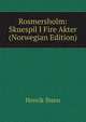 Rosmersholm: Skuespil I Fire Akter (Norwegian Edition), Henrik Ibsen 
