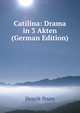 Catilina: Drama in 3 Akten (German Edition), Henrik Ibsen 