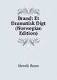 Brand: Et Dramatisk Digt (Norwegian Edition), Henrik Ibsen 