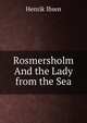 Rosmersholm And the Lady from the Sea, Henrik Ibsen 