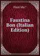 Faustina Bon (Italian Edition), Finzi Ida.* 