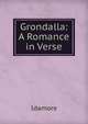 Grondalla: A Romance in Verse, Idamore 