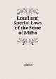 Local and Special Laws of the State of Idaho, Idaho 