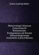 Meteorologia Veterum Graecorum Et Romanorum: Prolegomena Ad Novam Meteorologicorum Aristotelis (Latin Edition), Julius Ludwig Ideler 
