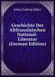 Geschichte Der Altfranzosischen National-Literatur (German Edition), Julius Ludwig Ideler 